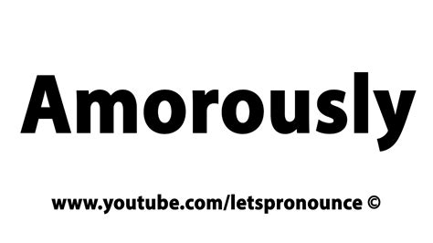 amorously pronunciation